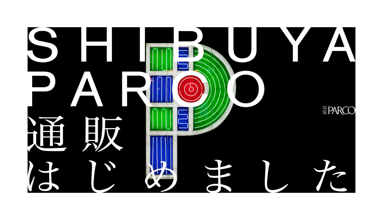 SHIBUYA PARCO 通販はじめました